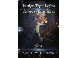 Livro Further Than Before: Pathway To The Stars, Tome de Matthew J Opdyke ( Inglês )