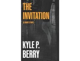 Livro The Invitation de Kyle P Berry ( Inglês )