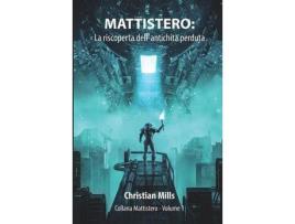 Livro Mattistero: La Riscoperta Dell'Antichità Perduta: Volume I de Christian Mills ( Inglês )
