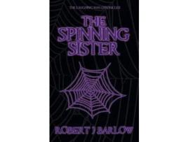 Livro The Spinning Sister de Robert J Barlow ( Inglês )