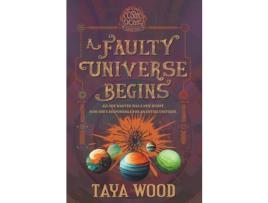 Livro A Faulty Universe Begins de Taya Wood ( Inglês )