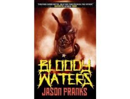 Livro Bloody Waters de Jason Franks ( Inglês )