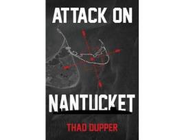 Livro Attack On Nantucket de Thad Dupper ( Inglês )