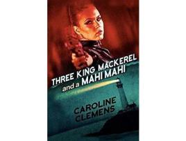 Livro Three King Mackerel And A Mahi Mahi de Caroline Clemens ( Inglês )