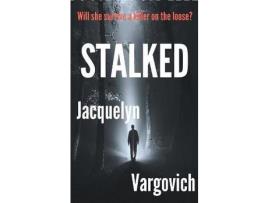 Livro Stalked de Jacquelyn Vargovich ( Inglês )