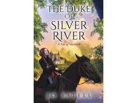 Livro The Duke Of Silver River: A Tale Of Noahsark de Jo Estell ( Inglês )