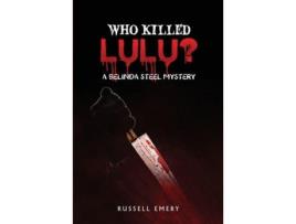 Livro Who Killed Lulu?  A Belinda Steel Mystery de Russell Emery ( Inglês )