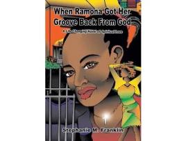 Livro When Ramona Got Her Groove Back From God de Stephanie Franklin ( Inglês )