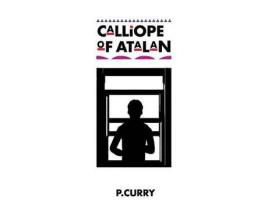 Livro Calliope Of Atalan: The American Dream de P. Curry ( Inglês )