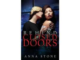 Livro Behind Closed Doors de Anna Stone ( Inglês )