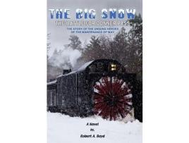 Livro The Big Snow: The Battle For Donner Pass de Robert A Boyd ( Inglês )