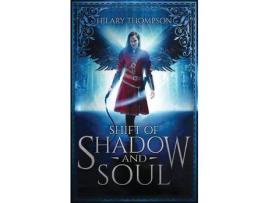 Livro Shift Of Shadow And Soul de Hilary Thompson ( Inglês )