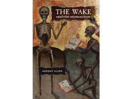 Livro The Wake And The Manuscript de Ansgar Allen ( Inglês )