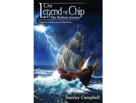 Livro The Legend Of Chip: The Perilous Journey de Stanley E Campbell ( Inglês )