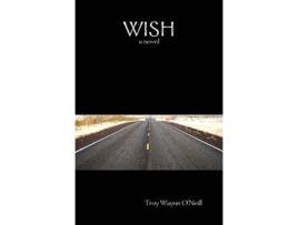 Livro Wish de Troy O'Neill ( Inglês )