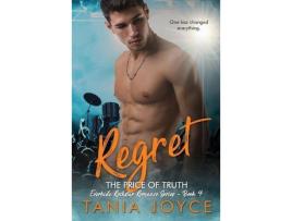 Livro Regret - The Price Of Truth de Tania Joyce ( Inglês )