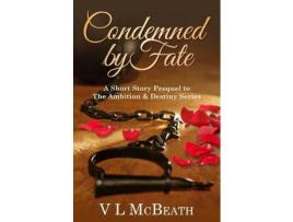 Livro Condemned By Fate: A Short Story Prequel To The Ambition &Amp; Destiny Series de VL McBeath ( Inglês )