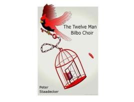 Livro The Twelve Man Bilbo Choir de Peter Staadecker ( Inglês )