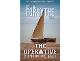 Livro The Operative: Escape From Saudi Arabia de Dale W Forsythe ( Inglês )