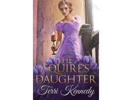 Livro The Squire'S Daughter de Terri Kennedy ( Inglês )