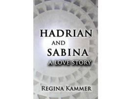 Livro Hadrian And Sabina: A Love Story de Regina Kammer ( Inglês )