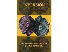 Livro Inversion - Not Your Ordinary Stories de Paul Stansbury ( Inglês )