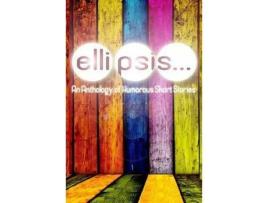 Livro Ellipsis: An Anthology Of Humorous Short Stories de Dylan Callens ( Inglês )