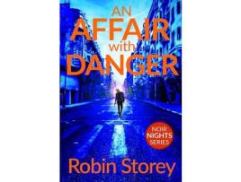 Livro An Affair With Danger de Robin Anne Storey ( Inglês )