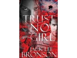 Livro Trust No Girl de Jack Lee Bronson ( Inglês )