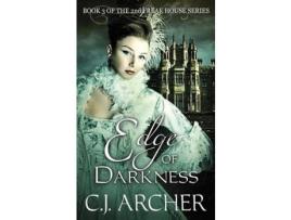 Livro Edge Of Darkness: Book 3 Of The 2Nd Freak House Trilogy de C.J. Archer ( Inglês )