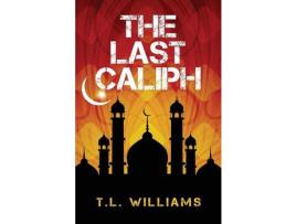 Livro The Last Caliph de T.L. Williams ( Inglês )