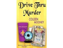 Livro Drive Thru Murder de Colleen Mooney ( Inglês )