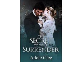 Livro The Secret To Your Surrender de Adele Clee ( Inglês )