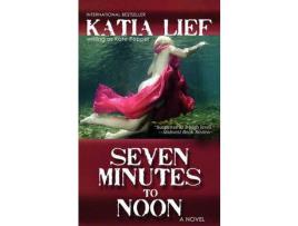 Livro Seven Minutes To Noon de Katia Lief ( Inglês )