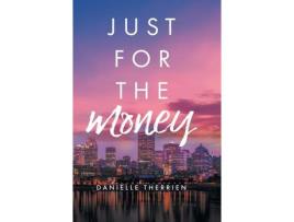 Livro Just For The Money de Danielle Therrien ( Inglês )