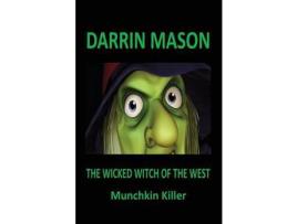 Livro The Wicked Witch Of The West: Munchkin Killer de Darrin Mason ( Inglês )