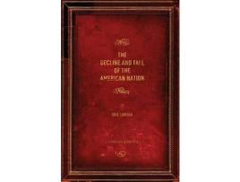 Livro The Decline And Fall Of The American Nation de Eric Larsen ( Inglês )