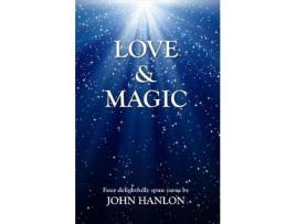 Livro Love &Amp; Magic: Four Delightfully Spun Yarns de John Hanlon ( Inglês )