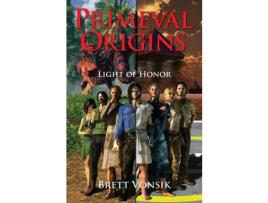 Livro Primeval Origins: Light Of Honor de B A Vonsik ( Inglês )