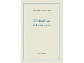 Livro Embargo And Other Stories de Theodore Dalrymple ( Inglês )