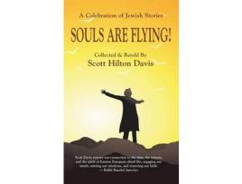 Livro Souls Are Flying! A Celebration Of Jewish Stories de Scott Hilton Davis ( Inglês )