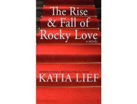 Livro The Rise And Fall Of Rocky Love de Katia Lief ( Inglês )