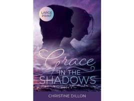 Livro Grace In The Shadows de Christine Dillon ( Inglês )