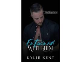 Livro Entwined With Him de kylie kent ( Inglês )