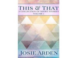 Livro This And That Vol 1 de Josie Arden ( Inglês )