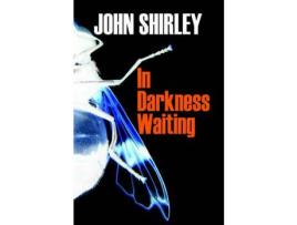 Livro In Darkness Waiting de John Shirley ( Inglês )