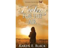 Livro Feeling For The Air de Karen E. Black ( Inglês )