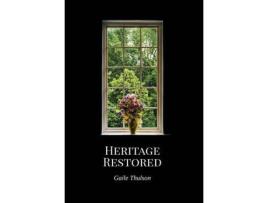 Livro Heritage Restored de Gaile Thulson ( Inglês )