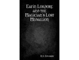 Livro Eafin Lokdore And The Magician'S Lost Medallion de R. G. Edwards ( Inglês )