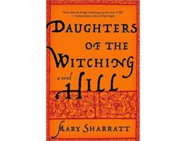 Livro Daughters Of The Witching Hill de Mary Sharratt ( Inglês )